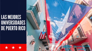 Las mejores universidades de Puerto Rico
