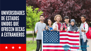 Universidades de Estados Unidos que ofrecen becas a extranjeros