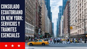 Consulado ecuatoriano en New York Servicios y Trámites Esenciales