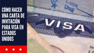 Cómo Hacer una Carta de Invitación para Visa en Estados Unidos