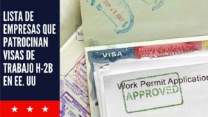 Lista de empresas que patrocinan visas de trabajo H-2B en EE. UU